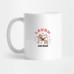 Laugh out loud Mug